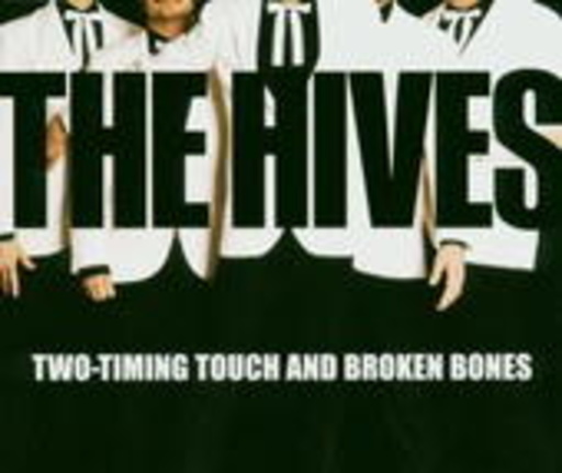 The Hives – Two-Timing Touch And Broken Bones