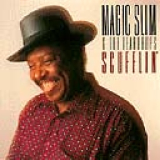 Magic Slim & The Teardrops – Scufflin'
