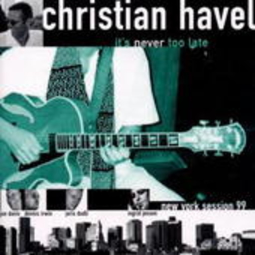 Christian Havel – It's Never Too Late