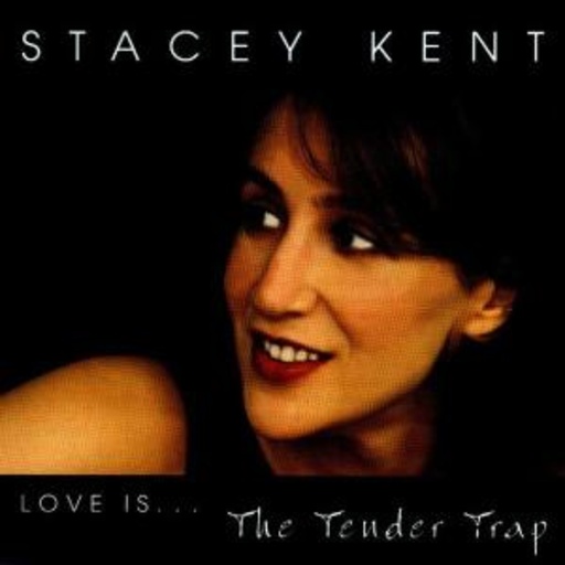Stacey Kent – The Tender Trap