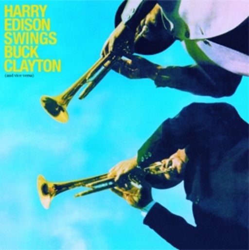 Harry Edison/Buck Clayton – Harry Edison Swinfs The Buck Clayton
