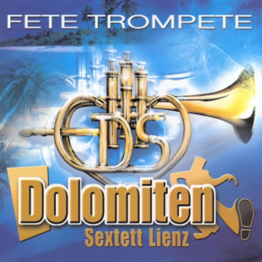 Dolomiten Sextett Lienz – Fete Trompete