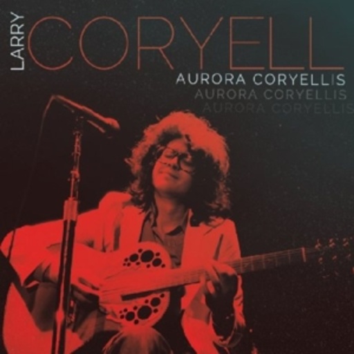 Larry Coryell – Aurora Coryellis