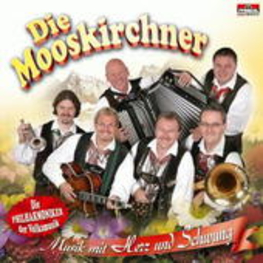 Die Mooskirchner – Musik mit Herz und Schwung