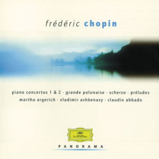Claudio Abbado/D. Zinman/M. Argerich/V. Ashkenazy/... – Piano Concertos 1 & 2/Grande Polonaise/Scherzo/Préludes