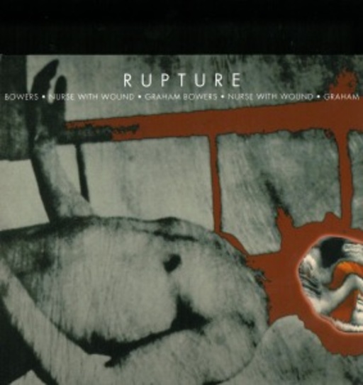 Nurse With Wound/Graham Bowers – Rupture