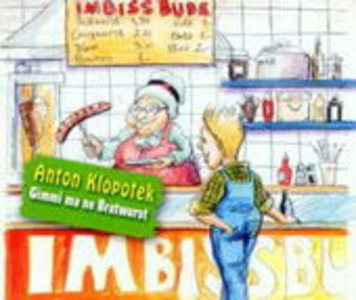 Anton Klopotek – Gimmi Ma Ne Bratwurst