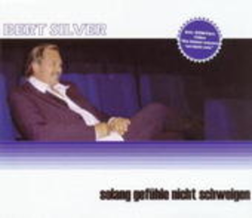 Bert Silver – Solang Gefühle nicht schweigen