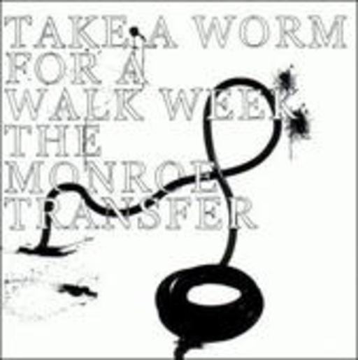 Take A Worm For A Walk Week – The Monroe Transfer