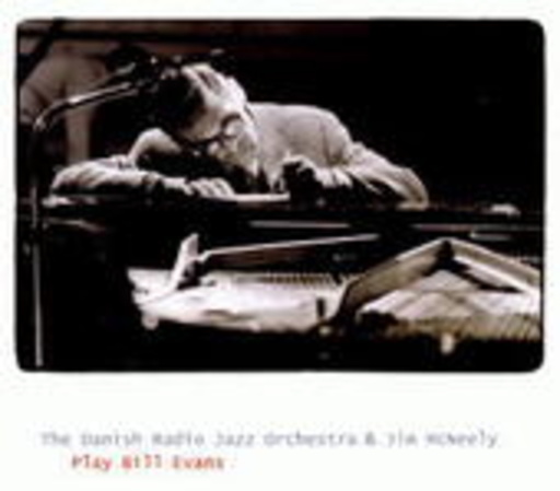 The Danish Radio Jazz Orchestra/Jim McNeely – Play Bill Evans