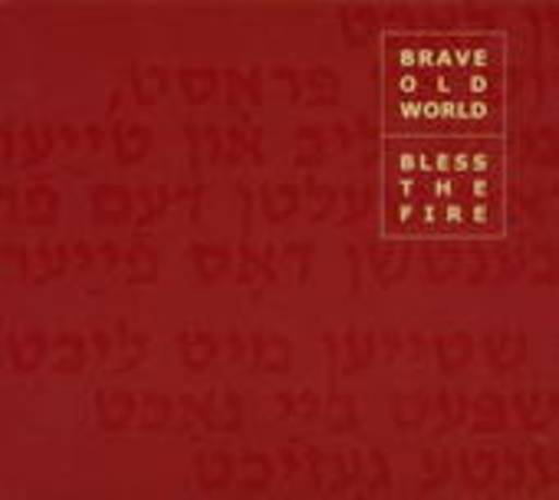 Brave Old World – Bless The Fire