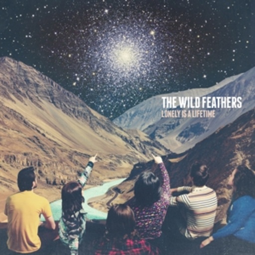 The Wild Feathers – Lonely Is A Lifetime