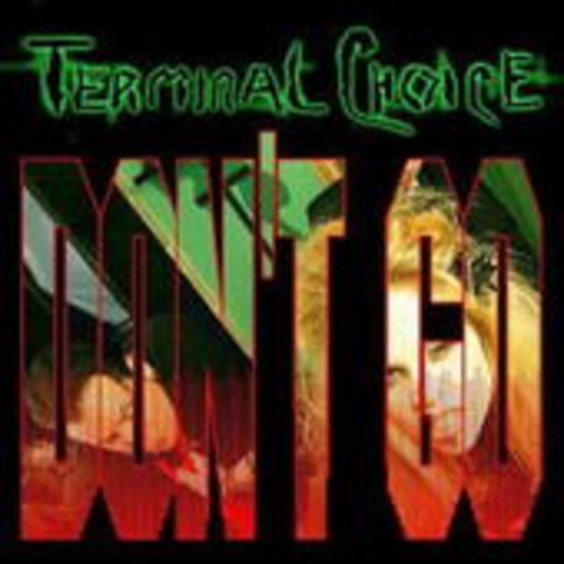 Terminal Choice – Don't Go