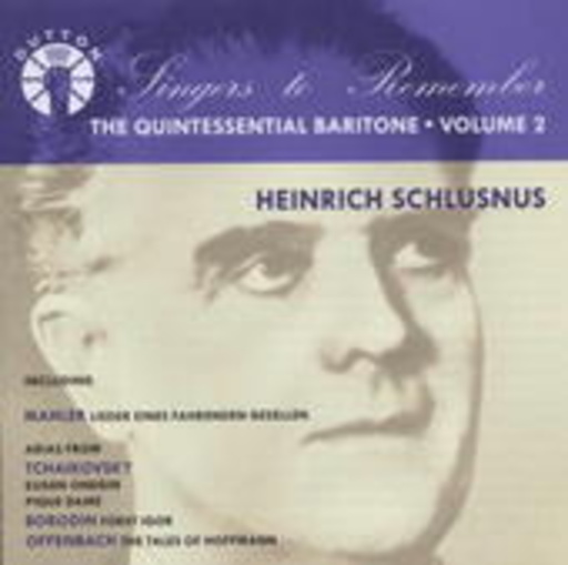 Heinrich Schlusnus – The Quintessential Baritone Volume 2