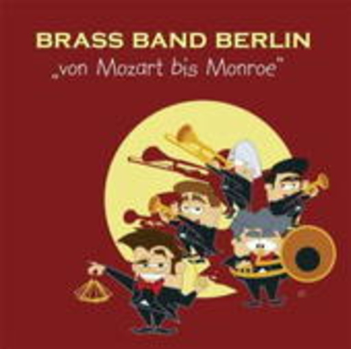 Brass Band Berlin – Von Mozart bis Monroe