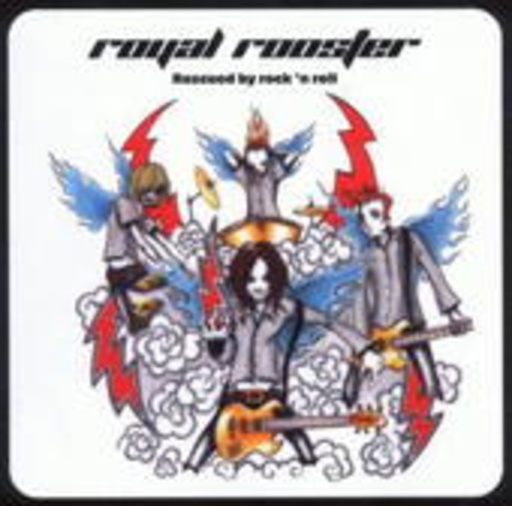 Royal Rooster – Rescued By Rock N Roll