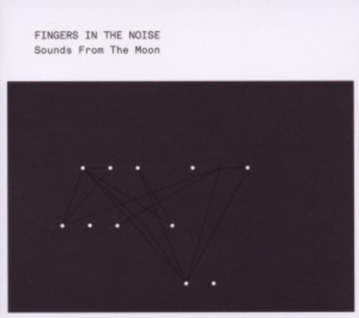 Fingers In The Noise – Sounds From The Moon
