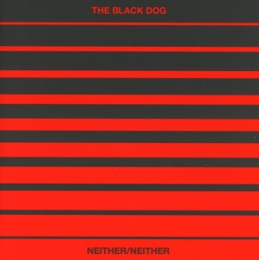 The Black Dog – Neither/Neither