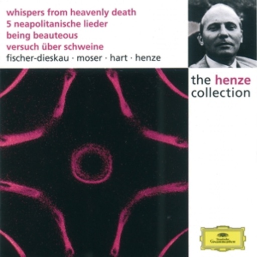 Hans Werner Henze/Richard Kraus/E. Moser/D.Fischer-Dieskau/... – The Henze Collection - Whispers From Heavenly Death/5 neapolitanische Lieder/...