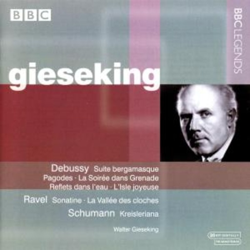 Walter Gieseking – Debussy: Suite Bergamasque/Ravel: Sonatine/Schumann: Kreisleriana
