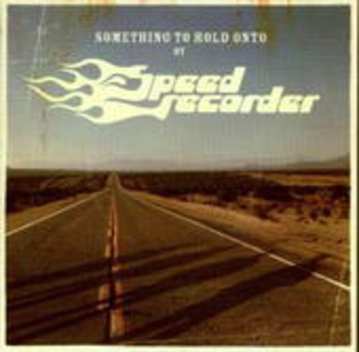 Speedrecorder – Something To Hold Onto