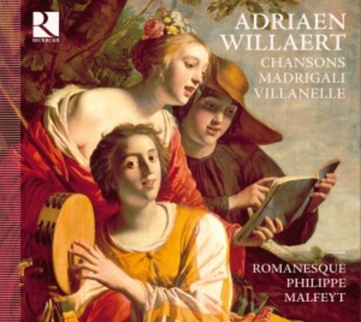 Romanesque/Philippe/Malfeyt – Chansons, Madrigali, Villanelle