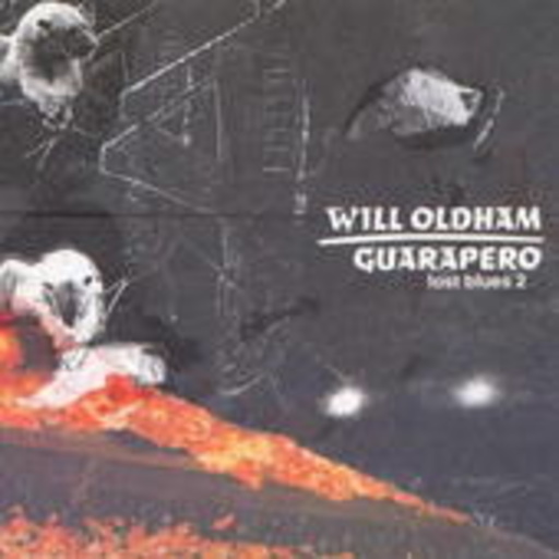 Will Oldham – Guarapero - Lost Blues Vol. 2