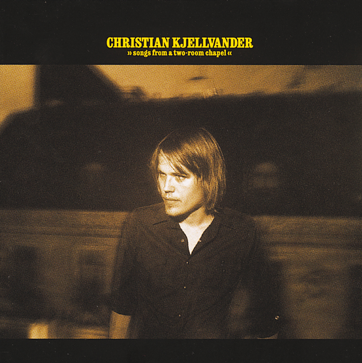 Christian Kjellvander – Songs From A Two-Room Chapel