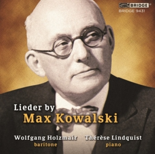 Wolfgang Holzmair & Thérèse Lindquist – Lieder By Max Kowalski