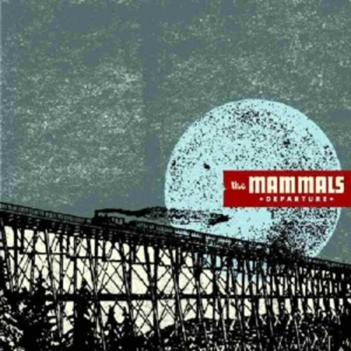 The Mammals – Departure