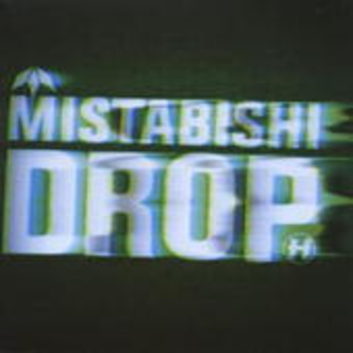 Mistabishi – Drop
