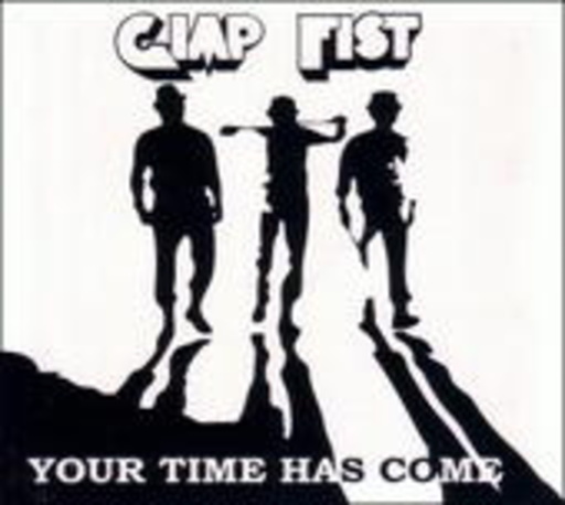 Gimp Fist – Your Time Has Come