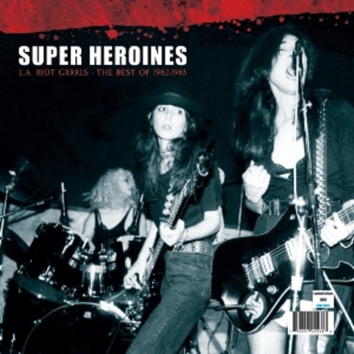 Super Heroines – L. A. Riot Grrrls