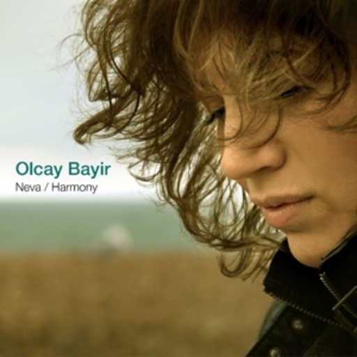 Olcay Bayir – Neva/Harmony