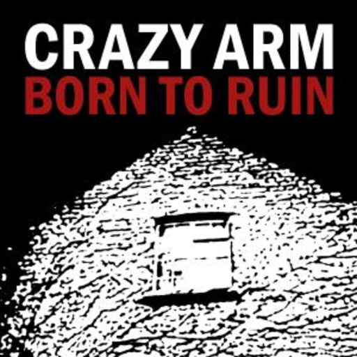 Crazy Arm – Born To Ruin