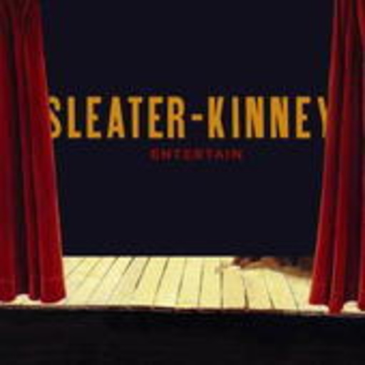 Sleater-Kinney – Entertain