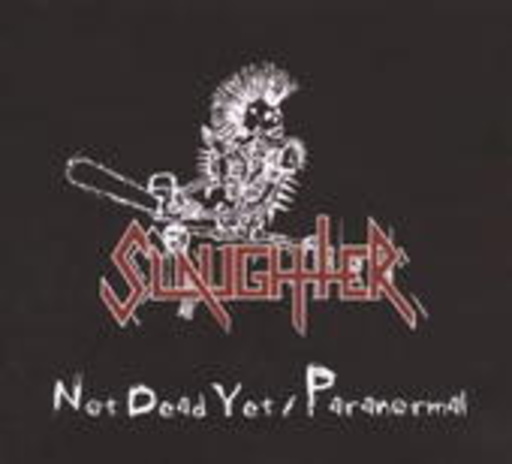 Slaughter – Not Dead Yet