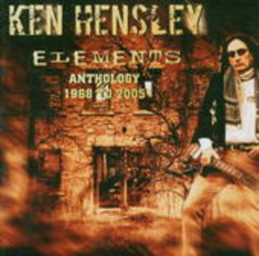 Ken Hensley – The Elements: The Anthology 1968-2005