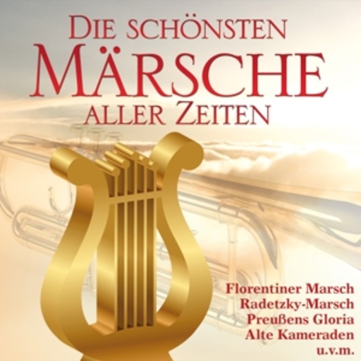 Diverse – Die schönsten Märsche aller Zeiten