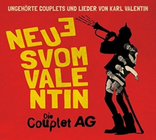 Die Couplet-AG – Neues vom Valentin - Ungehörte Lieder