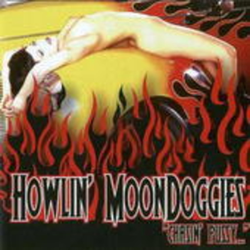 Howlin' Moondoggies – Chasin' Pussy