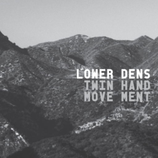 Lower Dens – Twin Hand Movement