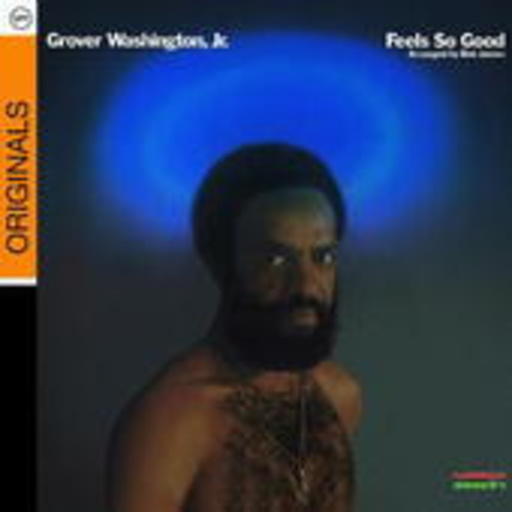 Grover Washington Jr. – Feels So Good (The Originals)
