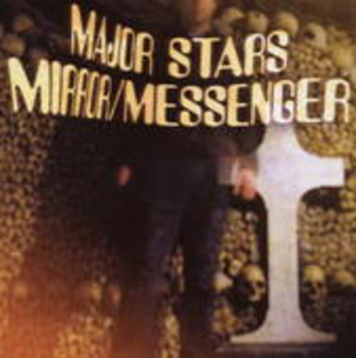 Major Stars – Mirror/Messenger