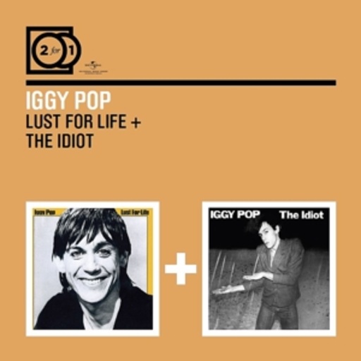 Iggy Pop – Lust For Life/The Idiot