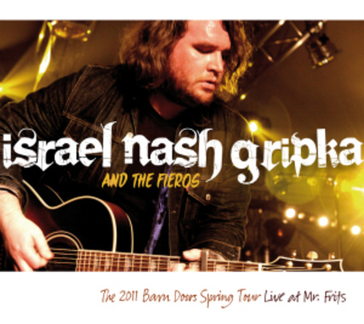 Israel Nash Gripka – Live At Mr Frits - 2011 Barn Doors Spring Tour