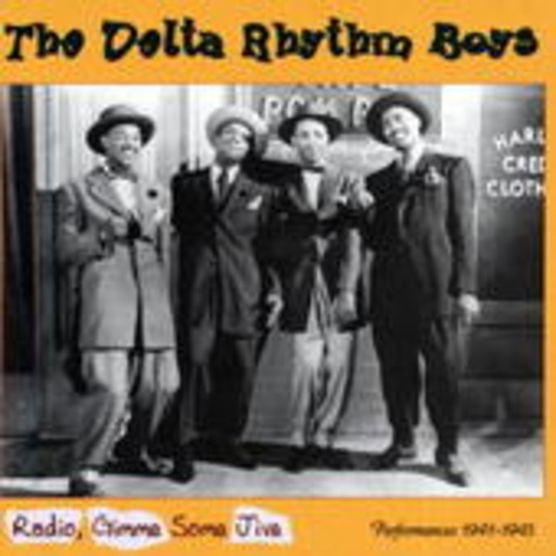 The Delta Rhythm Boys – Radio, Gimme Some Jive - Performances 1941-1945