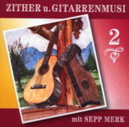 Zither und Gitarrenmusi mit Sepp Merk