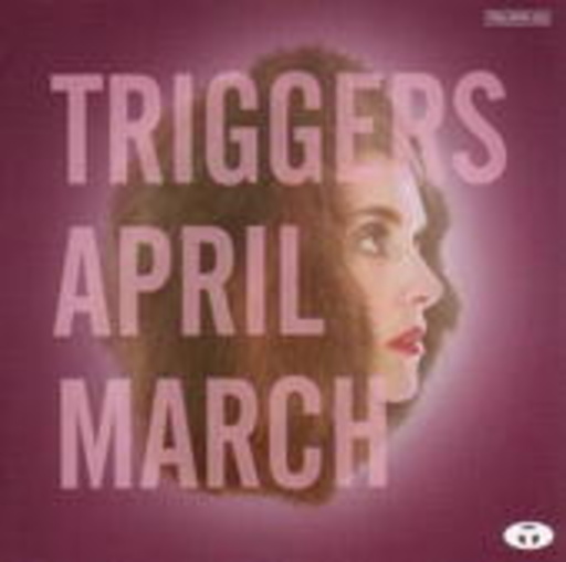 April March – Triggers