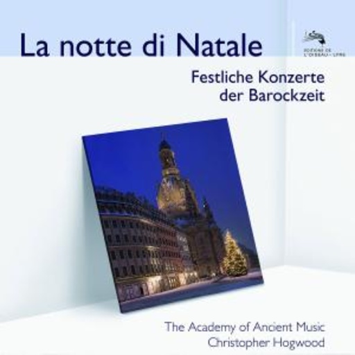 The Academy Of Ancient Music – La Notte Di Natale - Weihnachtskonzerte